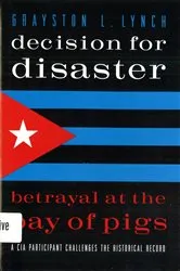 Book cover of Decision for Disaster by Grayston Lynch