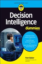 Book cover of Decision Intelligence For Dummies by Pam Baker