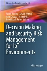 Book cover of Decision Making and Security Risk Management for IoT Environments by Wadii Boulila