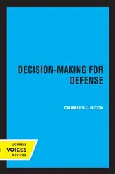 Book cover of Decision-Making for Defense by Charles J. Hitch