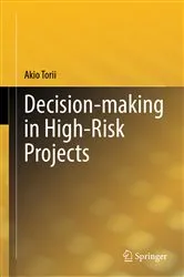 Book cover of Decision-making in High-Risk Projects by Akio Torii