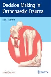 Book cover of Decision Making in Orthopaedic Trauma by Meir Marmor
