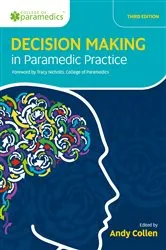 Book cover of Decision Making in Paramedic Practice (3rd ed.) by Andy Collen