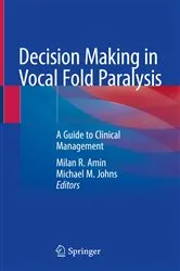 Book cover of Decision Making in Vocal Fold Paralysis by Milan R. Amin