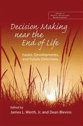Book cover of Decision Making near the End of Life by James L. Werth Jr.