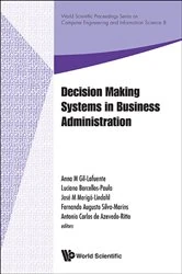Book cover of Decision Making Systems In Business Administration - Proceedings Of The Ms'12 International Conference by Jose M Merigo-lindahl