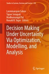 Book cover of Decision Making Under Uncertainty Via Optimization, Modelling, and Analysis by Laxminarayan Sahoo