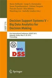 Book cover of Decision Support Systems V – Big Data Analytics for Decision Making by Boris Delibašić