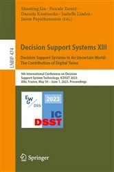 Book cover of Decision Support Systems XIII. Decision Support Systems in An Uncertain World: The Contribution of Digital Twins by Shaofeng Liu