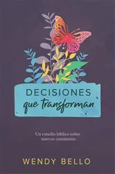 Book cover of Decisiones que transforman by Wendy Bello