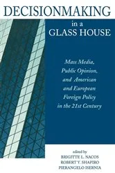 Book cover of Decisionmaking in a Glass House by Brigitte Nacos