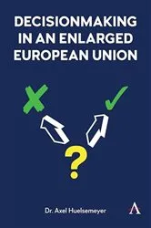 Book cover of Decisionmaking in an enlarged European Union by Dr. Axel Huelsemeyer