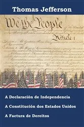 Book cover of Declaración de independencia, Constitución e Factura de Dereitos dos Estados Unidos de América by Thomas Jefferson