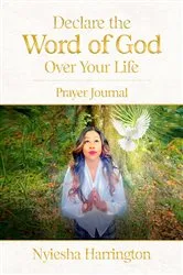 Book cover of Declare the Word of God Over Your Life Prayer Journal by Nyiesha Harrington