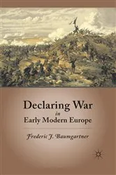 Book cover of Declaring War in Early Modern Europe by F. Baumgartner