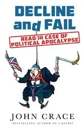 Book cover of Decline and Fail by John Crace