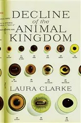 Book cover of Decline of the Animal Kingdom by Laura Clarke