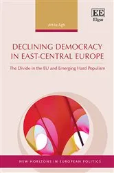 Book cover of Declining Democracy in East-Central Europe by Attila Ágh