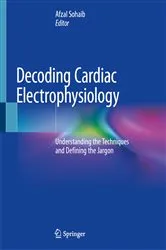 Book cover of Decoding Cardiac Electrophysiology by Afzal Sohaib