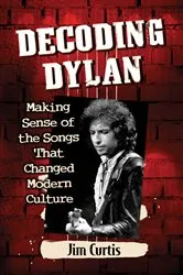 Book cover of Decoding Dylan by Jim Curtis