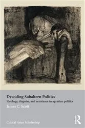 Book cover of Decoding Subaltern Politics by James C. Scott