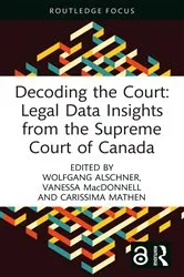 Book cover of Decoding the Court: Legal Data Insights from the Supreme Court of Canada by Unknown