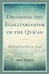 Book cover of Decoding the Egalitarianism of the Qur'an by Abla Hasan