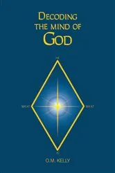 Book cover of Decoding the Mind of God by Margret Ann Kelly