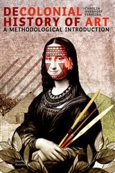 Book cover of Decolonial History of Art by Carolin Overhoff Ferreira