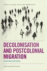 Book cover of Decolonisation and Postcolonial Migration by Frank Aragbonfoh Abumere