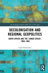 Book cover of Decolonisation and Regional Geopolitics by Lazlo Passemiers