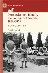 Book cover of Decolonisation, Identity and Nation in Rhodesia, 1964-1979 by David Kenrick