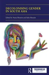 Book cover of Decolonising Gender in South Asia by Nazia Hussein