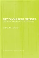 Book cover of Decolonising Gender by Caroline Rooney