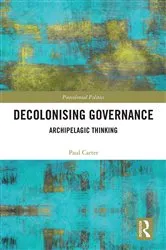 Book cover of Decolonising Governance by Paul Carter