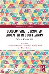 Book cover of Decolonising Journalism Education in South Africa by Ylva Rodny-Gumede