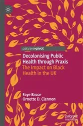 Book cover of Decolonising Public Health through Praxis by Faye Bruce