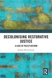 Book cover of Decolonising Restorative Justice by Leanne Alexis Levers