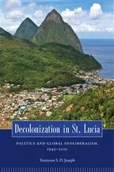 Book cover of Decolonization in St. Lucia by Tennyson S. D. Joseph