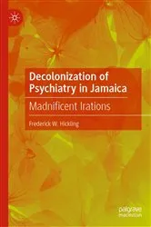 Book cover of Decolonization of Psychiatry in Jamaica by Frederick W. Hickling