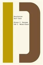 Book cover of Decolonize Self-Care by Alyson K. Spurgas