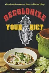 Book cover of Decolonize Your Diet by Luz Calvo
