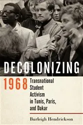 Book cover of Decolonizing 1968 by Burleigh Hendrickson