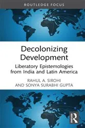 Book cover of Decolonizing Development by Rahul A. Sirohi