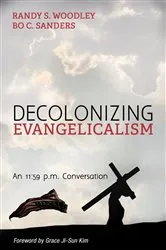 Book cover of Decolonizing Evangelicalism by Randy S. Woodley