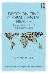 Book cover of Decolonizing Global Mental Health by China Mills