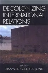 Book cover of Decolonizing International Relations by Branwen Gruffydd Jones