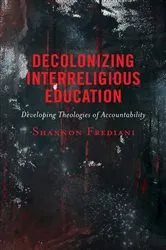 Book cover of Decolonizing Interreligious Education by Shannon Frediani