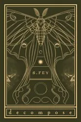 Book cover of decompose by S. Fey