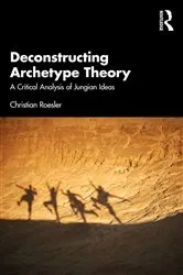 Book cover of Deconstructing Archetype Theory by Christian Roesler